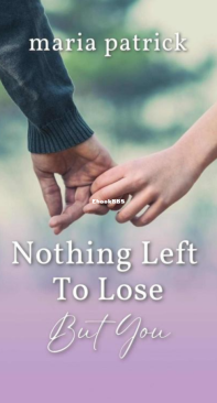 Nothing Left To Lose But You - Maria Patrick - English