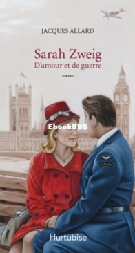 Sarah Zweig -  D'Amour et de Guerre   - Jacques Allard - French