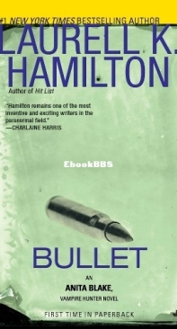 Bullet - Anita Blake, Vampire Hunter 19 - Laurell K Hamilton  -  English