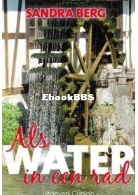 Als Water In Een Rad - Sandra Berg - Dutch