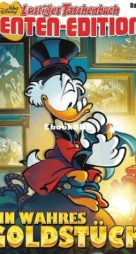 Lustiges Taschenbuch Enten-Edition 56 - Ein wahres Goldstück - Ehapa Verlag 2017 - German