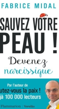Sauvez Votre Peau, Devenez Narcissique - Fabrice Midal - French