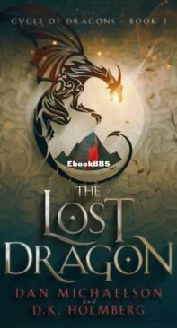 The Lost Dragon - Cycle of Dragons 3 - Dan Michaelson and D. K. Holmberg - English