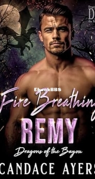 Fire Breathing Remy - Dragons of the Bayou 04  - Candace Ayers - English