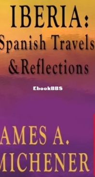 Iberia: Spanish Travels and Reflections - James A Michener - English