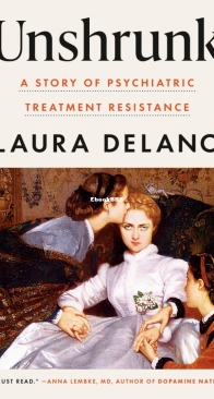Unshrunk: A Story of Psychiatric Treatment Resistance - Laura Delano - English
