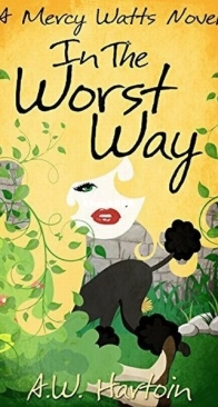 In the Worst Way - Mercy Watts 5 - A. W. Hartoin - English