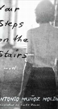 Your Steps on the Stairs - Antonio Munoz Molina - English