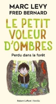 Le Petit Voleur D'Ombres - Tome 2 - Perdu Dans La Forêt - Marc Levy And Fred Bernard- French