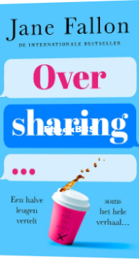 Oversharing - Jane Fallon - Dutch
