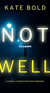 Not Well - Camille Grace FBI Suspense Thriller 3 - Kate Bold - English