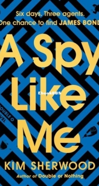 A Spy Like Me - Double O Trilogy 2 - Kim Sherwood - English