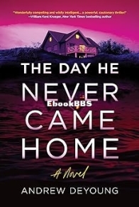 The Day He Never Came Home - Andrew DeYoung - English