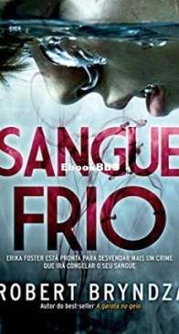 Sangue Frio - Detective Erika Foster 5 - Robert Bryndza - Portuguese