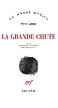 La Grande Chute - Peter Handke - French
