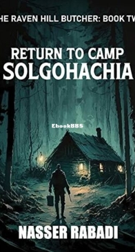 Return to Camp Solgohachia - The Raven Hill Butcher 2 - Nasser Rabadi - English