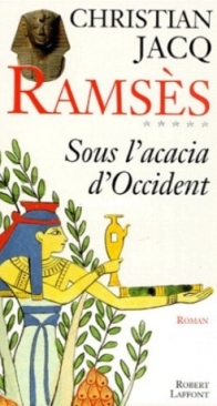 Sous L'Acacia D'Occident - Ramsès 05 - Christian Jacq - French