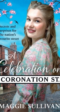 A Celebration on Coronation Street - Coronation Street 6 - Maggie Sullivan - English
