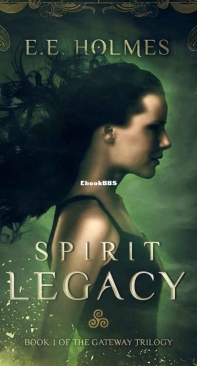 Spirit Legacy - Gateway Trilogy 01 - E. E. Holmes - English
