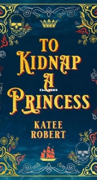 To Kidnap A Princess - Dangerous Tides 04 - Katee Robert - English