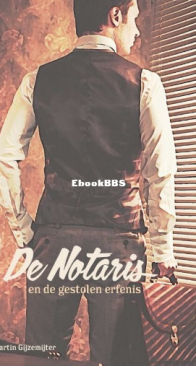 De Notaris En De Gestolen Erfenis - De Notaris 01 - Martin Gijzemijter - Dutch