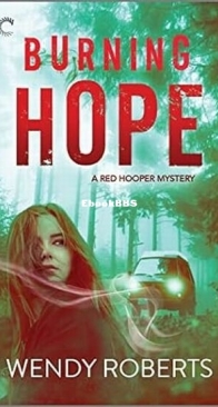 Burning Hope - A Red Hooper Mystery 1 - Wendy Roberts - English