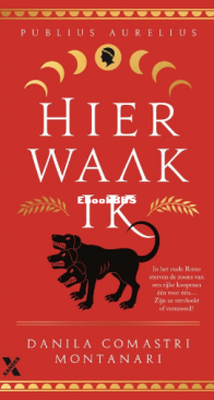 Hier Waak Ik - Publius Aurelius 1 - Danila Comastri Montanari - Dutch