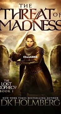 The Threat of Madness - The Lost Prophecy 1 - D. K. Holmberg - English