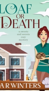 Loaf or Death - Sweets And Secrets Cozy Mysteries 2 - A. R. Winters - English