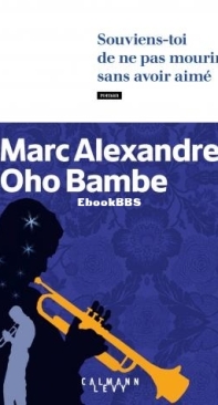 Souviens-Toi De Ne Pas Mourir Sans Avoir Aimé - Max Alexandre Oho Bambe - French
