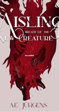 Aisling - Breath of the New Creature - Aisling 01 - A.E. Jürgens - English