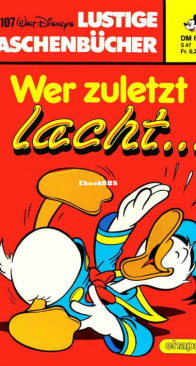 Lustiges Taschenbuch 107 - Wer Zuletzt Lacht... - Ehapa Verlag 1985 - German