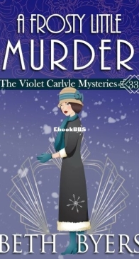 A Frosty Little Murder - The Violet Carlyle Mysteries 33 - Beth Byers - English
