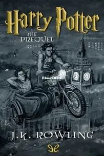 Harry Potter  The Prequel - Harry Potter Series - J.K.Rowling - English