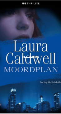 Moordplan - Izzy McNeil 04 - Laura Caldwell - Dutch