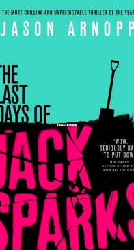 The Last Days Of Jack Sparks - Jason Arnopp - English