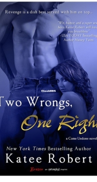 Two Wrongs, One Right - Come Undone 3 - Katee Robert - English