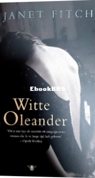 Witte Oleander - Janet Fitch - Dutch