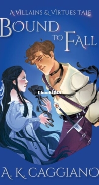Bound to Fall - Villains and Virtues - A. K. Caggiano - English