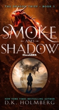 Smoke and Shadow - The Dragon Thief 3 - D. K. Holmberg - English