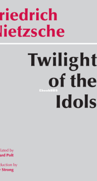 Twilight of the Idols - Friedrich Nietzsche - English