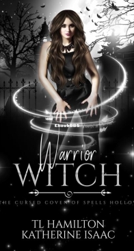 Warrior Witch - Cursed Coven of Spells Hollow 01 - T L Hamilton and Katherine Isaac - English
