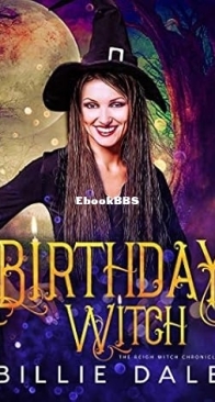 Birthday Witch - Reich Witch Chronicles 01 - Billie Dale - English