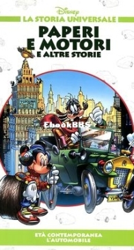 La Storia Universale Disney 30 - Paperi e motori e altre storie - Rizzoli 2011 - Italian