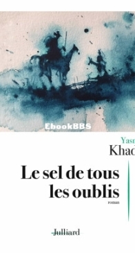 Le Sel De Tous Les Oublis - Yasmina Khadra - French