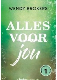 Alles Voor Jou - Onvoorwaardelijk 1 - Wendy Brokers - Dutch