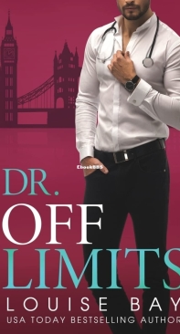 Dr. Off Limits - The Doctors 01 - Louise Bay - English