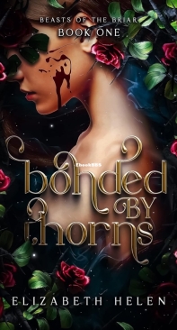 Bonded by Thorns - Beasts of the Briar 01 - Elizabeth Helen - English