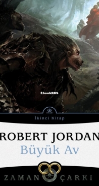 Büyük Av - The Great Hunt - Zaman Çarkı 2 - The Wheel of Time 2 - Robert Jordan - Turkish