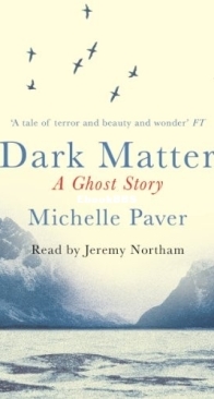 Dark Matter: A Ghost Story - Michelle Paver - English